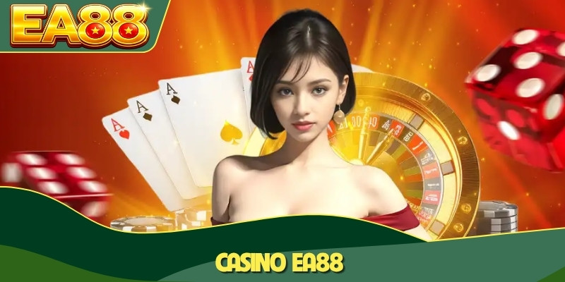 Casino EA88 - Livestream Trực Tuyến, Dealer Người Thật Bonus Khủng 6 Casino EA88