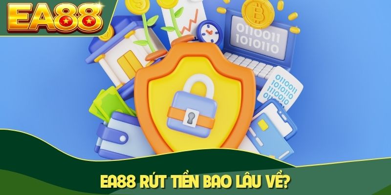 Giải Đáp Nhanh EA88 Rút Tiền Bao Lâu Về Cho Người Chơi 10 EA88 rút tiền bao lâu về