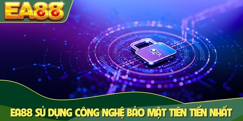 EA88 sử dụng công nghệ bảo mật tiên tiến bậc nhất EA88 sử dụng công nghệ bảo mật tiên tiến bậc nhất