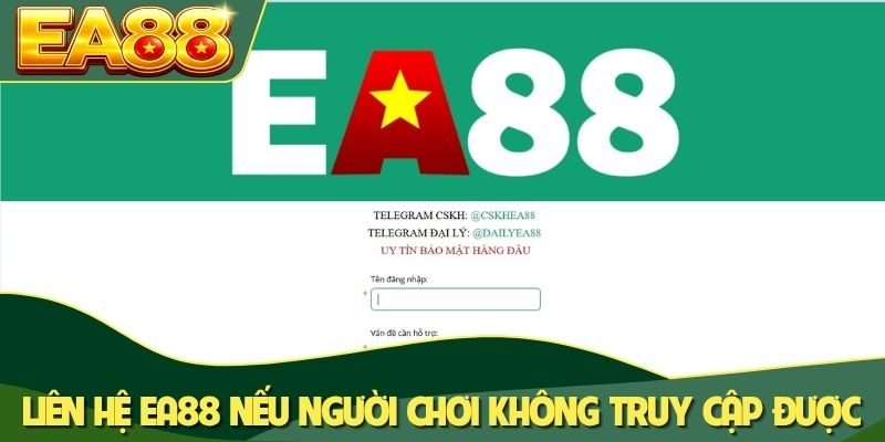 Liên hệ EA88 nếu người chơi không truy cập được Liên hệ EA88 nếu người chơi không truy cập được