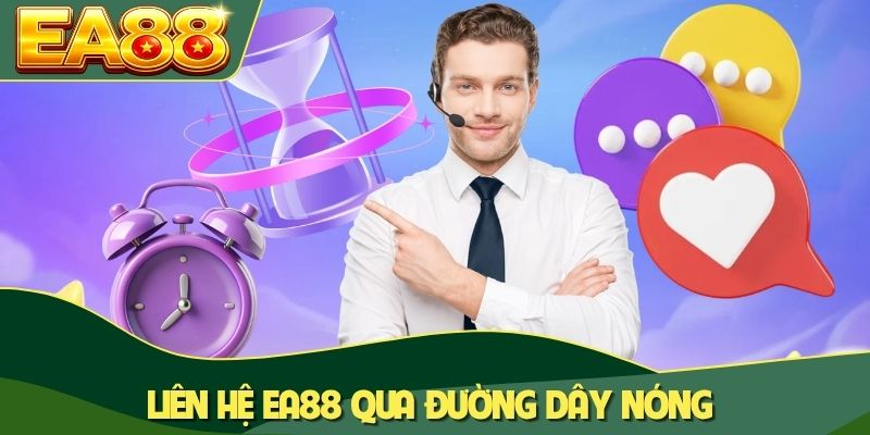 Liên hệ EA88 qua đường dây nóng