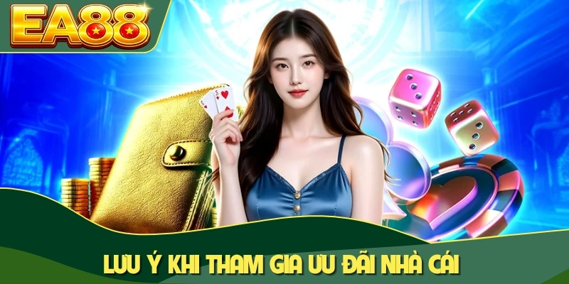 Lưu ý khi tham gia ưu đãi nhà cái Lưu ý khi tham gia ưu đãi nhà cái