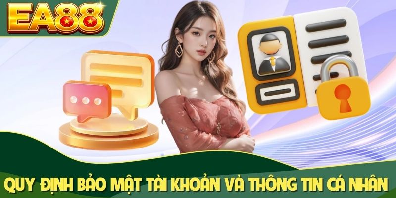 Quy định bảo mật tài khoản và thông tin cá nhân Quy định bảo mật tài khoản và thông tin cá nhân