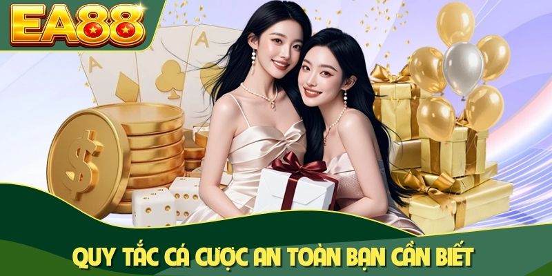 Quy tắc cá cược an toàn bạn cần biết Quy tắc cá cược an toàn bạn cần biết