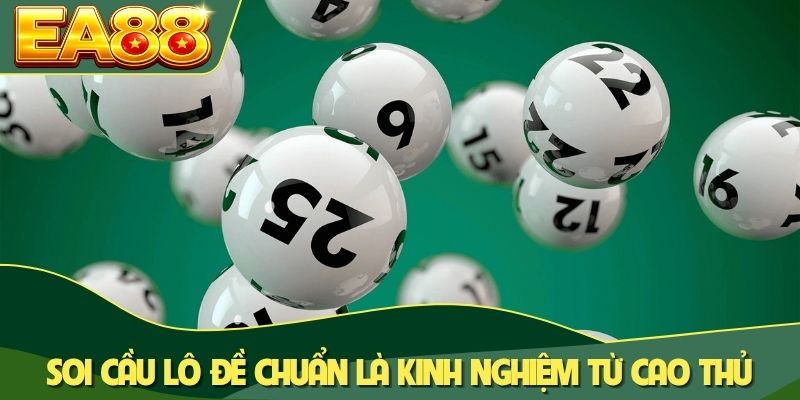 Soi cầu lô đề chuẩn là kinh nghiệm từ cao thủ