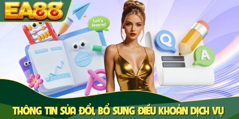 Thông tin sửa đổi, bổ sung điều khoản dịch vụ Thông tin sửa đổi, bổ sung điều khoản dịch vụ