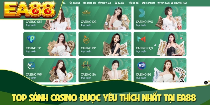 Giới thiệu về sảnh casino EA88 Top sảnh casino được yêu thích nhất tại EA88