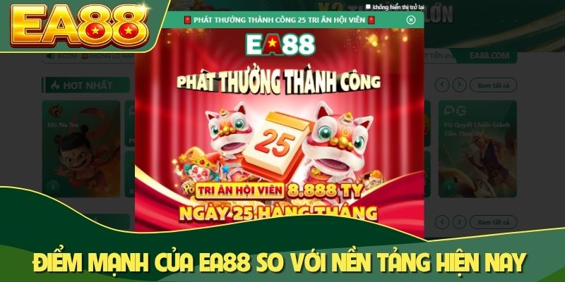 Điểm mạnh của EA88 so với nền tảng hiện nay