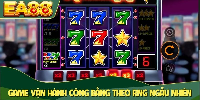 Nổ Hũ 52 - Siêu Phẩm Game Quay Hũ Đổi Thưởng Đỉnh Cao 2 Game vận hành công bằng theo cơ chế RNG ngẫu nhiên