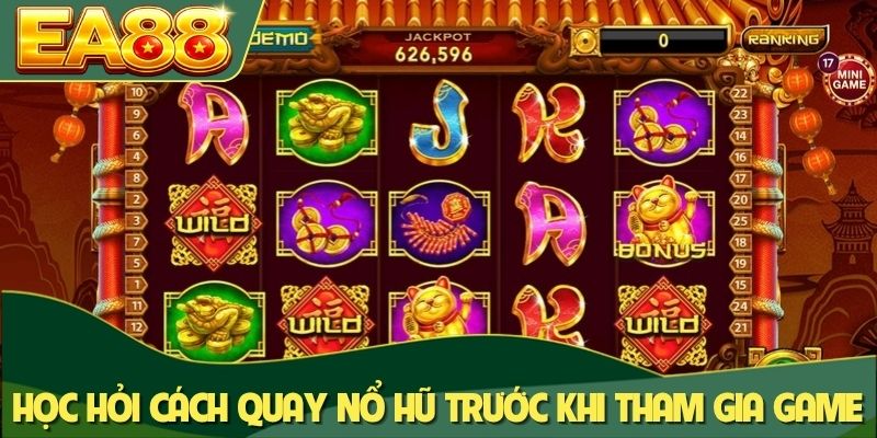 Quay Nổ Hũ - Tiết Lộ Mẹo Săn Jackpot Từ Cao Thủ TOP 1 1 Học hỏi cách quay nổ hũ trước khi tham gia game slot