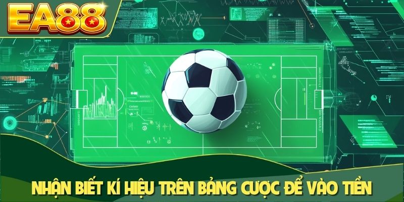 Nhận biết kí hiệu trên bảng cược để vào tiền