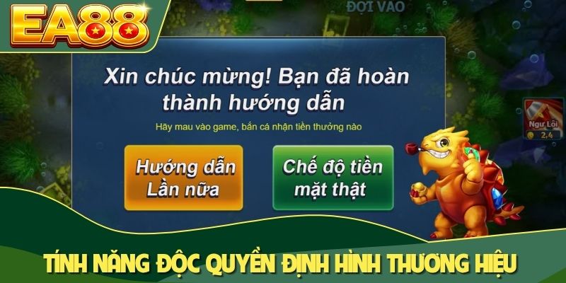 Tính năng độc quyền định hình thương hiệu