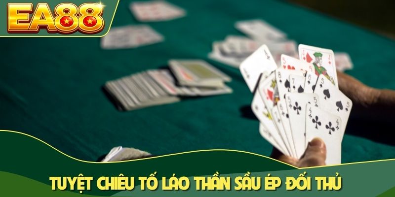 Đấu Trí Bài Liêng Online: Tuyệt Chiêu Tố Láo Thần Sầu 3 Tuyệt chiêu tố láo thần sầu ép đối thủ