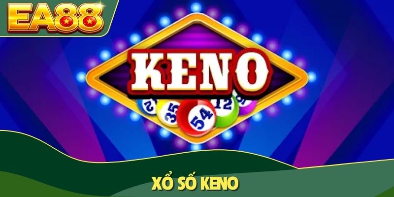 Xổ Số Keno: Cách Chơi Và 3+ Chiến Thuật Cược Thông Minh 2 Xổ số Keno